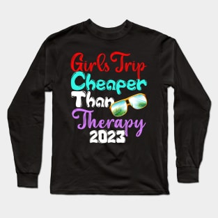 girls trip cheaper than therapy 2022/2023 Long Sleeve T-Shirt